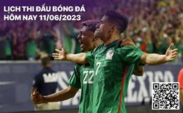 Xem lịch thi đấu bóng đá ngày hôm nay 11/6 rạng sáng 12/6/2023