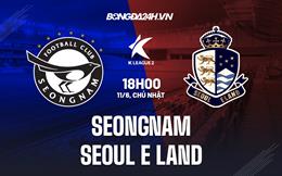 Nhận định Seongnam vs Seoul E-Land 18h00 ngày 11/6 (Hạng 2 Hàn Quốc 2023)