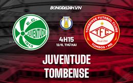 Nhận định - dự đoán Juventude vs Tombense 4h15 ngày 12/6 (Hạng 2 Brazil 2023)