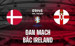 Nhận định Đan Mạch vs Bắc Ireland 1h45 ngày 17/6 (Vòng loại Euro 2024)