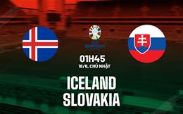 Nhận định bóng đá Iceland vs Slovakia 1h45 ngày 18/6 (Vòng loại Euro 2024)