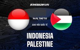 Nhận định - dự đoán Indonesia vs Palestine 19h30 ngày 14/6 (Giao hữu quốc tế)