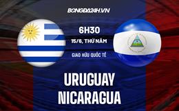 Nhận định bóng đá Uruguay vs Nicaragua 6h30 ngày 15/6 (Giao hữu quốc tế)