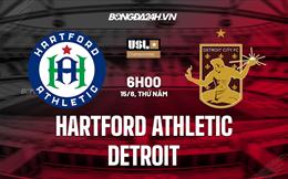 Nhận định Hartford Athletic vs Detroit City 6h00 ngày 15/6 (Hạng Nhất Mỹ 2023)