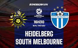 Nhận định Heidelberg vs South Melbourne 16h30 ngày 16/6 (VĐ bang Victoria 2023)