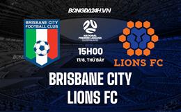 Nhận định bóng đá Brisbane City vs Lions FC 15h00 ngày 17/6 (VĐ bang Queensland 2023)