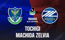 Nhận định Tochigi vs Machida Zelvia 16h00 ngày 18/6 (Hạng 2 Nhật Bản 2023)