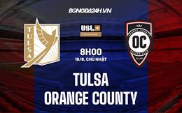 Nhận định bóng đá Tulsa vs Orange County 8h00 ngày 18/6 (Hạng Nhất Mỹ 2023)