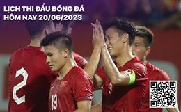 Lịch thi đấu bóng đá hôm nay 20/6/2023: Việt Nam đấu Syria