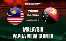 Nhận định Malaysia vs Papua New Guinea 20h00 ngày 20/6 (Giao hữu quốc tế)