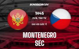 Nhận định bóng đá Montenegro vs Séc 23h00 ngày 20/6 (Giao hữu quốc tế)