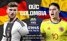 Nhận định Đức vs Colombia (01h45 ngày 21/6): Thử thách khó nhằn