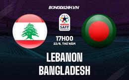 Nhận định Lebanon vs Bangladesh 17h00 ngày 22/6 (SAFF Championship 2023)