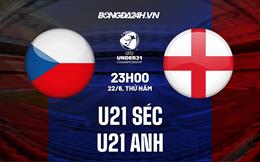 Nhận định bóng đá U21 Séc vs U21 Anh 23h00 ngày 22/6 (U21 châu Âu 2023)