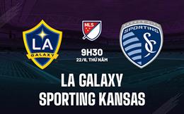 Nhận định LA Galaxy vs Sporting Kansas 9h30 ngày 22/6 (Nhà nghề Mỹ 2023)