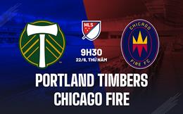 Nhận định Portland Timbers vs Chicago Fire 9h30 ngày 22/6 (Nhà nghề Mỹ 2023)