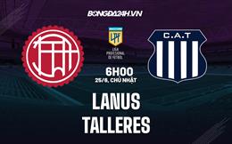 Nhận định bóng đá Lanus vs Talleres 6h00 ngày 25/6 (VĐQG Argentina 2023)