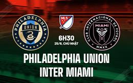 Nhận định Philadelphia Union vs Inter Miami 6h30 ngày 25/6 (Nhà Nghề Mỹ 2023)