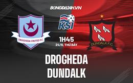 Nhận định bóng đá Drogheda vs Dundalk 1h45 ngày 24/6 (VĐQG Ireland 2023)