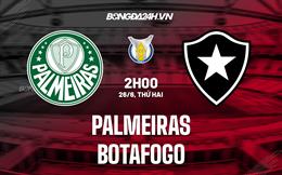 Nhận định bóng đá Palmeiras vs Botafogo 2h00 ngày 26/6 (VĐQG Brazil 2023)