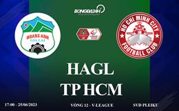 Trực tiếp HAGL vs TP HCM link xem kqbd V-League 25/6/2023 hôm nay