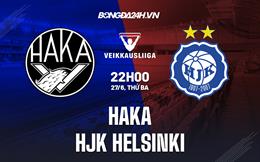 Nhận định bóng đá Haka vs HJK Helsinki 22h00 ngày 27/6 (VĐQG Phần Lan 2023)