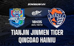 Nhận định Tianjin Jinmen Tiger vs Qingdao Hainiu 18h35 ngày 28/6 (VĐQG Trung Quốc 2023)