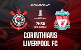 Nhận định Corinthians vs Liverpool Montevideo 7h30 ngày 29/6 (Copa Libertadores 2023)