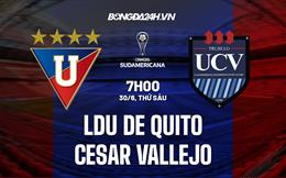 Nhận định LDU de Quito vs Cesar Vallejo 7h00 ngày 30/6 (Copa Sudamericana 2023)