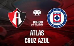 Nhận định bóng đá Atlas vs Cruz Azul 10h10 ngày 2/7 (VĐQG Mexico 2023/24)