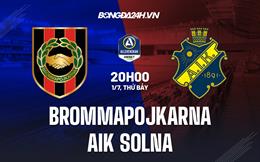 Nhận định Brommapojkarna vs AIK Solna 20h00 ngày 1/7 (VĐQG Thụy Điển 2023)