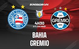 Nhận định bóng đá Bahia vs Gremio 4h30 ngày 2/7 (VĐQG Brazil 2023)