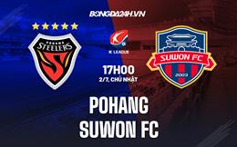 Nhận định Pohang vs Suwon FC 17h00 ngày 2/7 (VĐQG Hàn Quốc 2023)