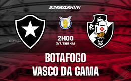 Nhận định Botafogo vs Vasco da Gama 2h00 ngày 3/7 (VĐQG Brazil 2023)