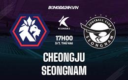 Nhận định Cheongju vs Seongnam 17h00 ngày 3/7 (Hạng 2 Hàn Quốc 2023)