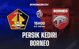 Nhận định Persik Kediri vs Borneo 15h00 ngày 03/07 (VĐQG Indonesia 2023)