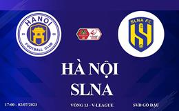 Trực tiếp Hà Nội vs SLNA link xem kqbd V-League 2023 hôm nay ở đâu ?