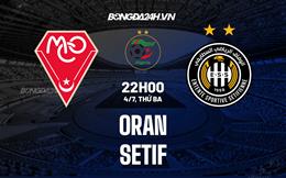 Nhận định bóng đá Oran vs Setif 22h00 ngày 04/07 (VĐ Algeria 2022/23)