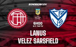 Nhận định Lanus vs Velez Sarsfield 6h00 ngày 5/7 (VĐQG Argentina 2023)