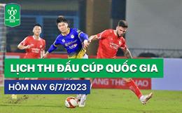 Lịch thi đấu vòng 1/8 Cúp quốc gia 2023 hôm nay 6/7: Đại chiến tại Hàng Đẫy