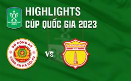 Highlights CAHN - Nam Định | Chủ nhà thua đau đớn | Vòng 1/8 Cúp quốc gia 2023