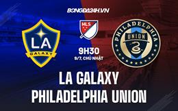 Nhận định LA Galaxy vs Philadelphia Union 9h30 ngày 09/07 (Nhà nghề Mỹ 2023)