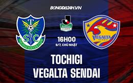 Nhận định Tochigi vs Vegalta Sendai 16h00 ngày 9/7 (Hạng 2 Nhật Bản 2023)