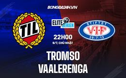 Nhận định bóng đá Tromso vs Valerenga 22h00 ngày 9/7 (VĐQG Na Uy 2023)