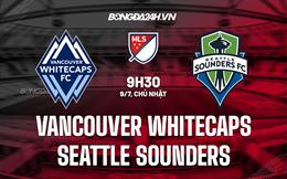 Nhận định Vancouver Whitecaps vs Seattle Sounders 9h30 ngày 09/07 (Nhà nghề Mỹ 2023)