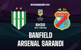 Nhận định Banfield vs Arsenal Sarandi 6h30 ngày 10/7 (VĐQG Argentina 2023)