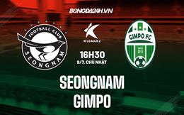 Nhận định bóng đá Seongnam vs Gimpo 16h30 ngày 9/7 (Hạng 2 Hàn Quốc 2023)