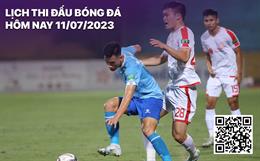 Lịch thi đấu bóng đá hôm nay 11/7: HAGL - PVF-CAND; Viettel - Nam Định