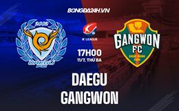 Nhận định bóng đá Daegu vs Gangwon 17h00 ngày 11/7 (VĐQG Hàn Quốc 2023)