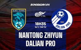 Nhận định Nantong Zhiyun vs Dalian Pro 18h35 ngày 12/7 (VĐQG Trung Quốc 2023)